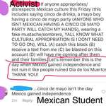 image for In honor of Cinco de Mayo this week; an activist at my school (who's never been to Mexico) had this to say.