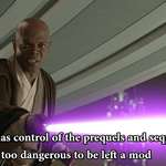 image for When you realize that Prequel and Sequel memes share a mod