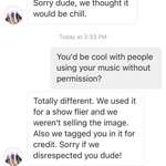 image for Found a band using my work without my permission. Called them out on it, and this was their response... so frustrating