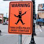 image for Police Easily Startled sign at University and Snelling in Saint Paul
