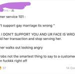 image for Customer says gay marriage is wrong