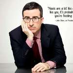 image for “Nazis are a lot like cats. If they like you, it’s probably because you’re feeding them.” John Oliver [2000x1334]