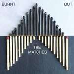 image for The Matches - Burnt Out.