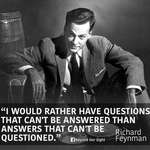 image for "I would rather have questions that can't be answered than answers that can't be questioned." - Richard Feynman [720x692]