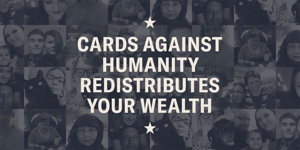 image for Cards Against Humanity Redistributes Your Wealth