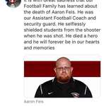 image for Aaron Feis, an assistant football coach at Marjory Stoneman Douglas High School, died a hero yesterday as he saved countless students by shielding them from the shooter.
