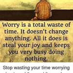 image for [IMAGE] "Worry Is a Total Waste of Time"