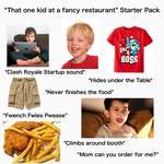 image for “That one kid at a fancy restaurant” Starter Pack