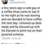image for Inviting people on dates to pitch a Pyramid Scheme. Plenty of "me toos" in the comments