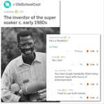 image for Redditor uploads image of the creator of the super soaker, he shows up in the comments!