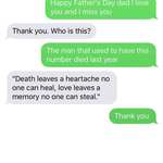 image for Never shared this before, but after my dad passed away, I texted him periodically. One day someone responded.