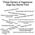 image for Things Owners of Aggressive Dogs Say Starter Pack