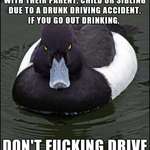 image for For real, people. Stay safe and don't drink and drive, please!!