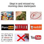image for Slept in and missed my morning class starterpack