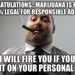 image for CONGRATULATIONS ILLINOIS on the legalization of marijuana... And now a word from your employer...