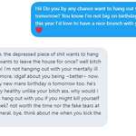 image for Tomorrow I'll turn 21, an age I'd never thought I'd reach because of my depression. Took me all the courage in the world to ask my old college friend to hang out. This was her response. Turns out she's an ableist. Happy birthday, I guess.