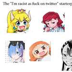 image for The "I'm racist as fuck on twitter" starterpack