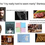 image for The "I try really hard to seem manly" Starterpack