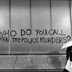 image for "Who do you call when the police murders?"