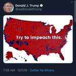 image for Trump thinking that just because he had a lot of land that voted Republican that he shouldn’t be impeached. This isn’t even his election map.