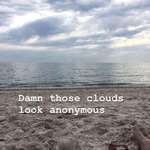 image for Damn those clouds look anonymous