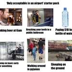 image for ‘Only acceptable in an airport’ starter pack
