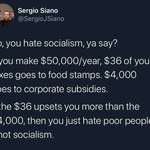 image for Just admit it, you don't hate Socialism, you hate poor people.