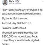 image for They will tell you they disagree with every type of "bail out", but for some reason they are only vocally opposed to student loan forgiveness. Its because their orange god uses farm subsidies to buy votes from the farmers in middle America, and thats a-okay to the Trumpsters.