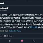 image for Elon Musk: We have extra FDA-approved ventilators. Will ship to hospitals worldwide within Tesla delivery regions. Device & shipping cost are free. Only requirement is that the vents are needed immediately for patients, not stored in a warehouse. Please me or @Tesla know.