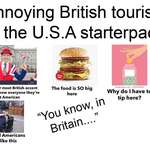 image for Annoying British tourists in America starterpack