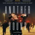 image for New Poster for 'Another Round' - Starring Mads Mikkelsen - Four high school teachers test a theory that they will improve their lives by maintaining a constant level of alcohol in their blood. - Directed by Thomas Vinterberg ('The Hunt')
