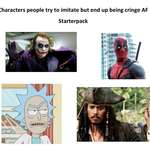 image for Characters people try to imitate but end up being cringe AF Starterpack.