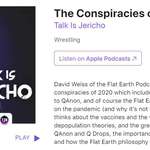 image for Chris Jericho is platforming a QAnon supporting, vaccine denying, flat earther on TIJ