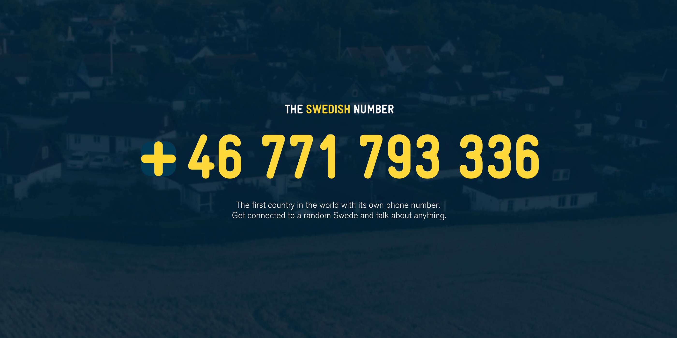 image for TIL in 2016, the Swedish Tourism Council created a single phone number that connected the caller to a random Swede for you to have a conversation with. In the 79 days it was open, almost 200,000 calls were made with a combined 367 days worth of conversations.