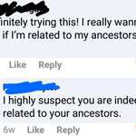 image for I wonder if Iâ€™m related to my ancestors