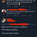 image for Stop being norwegian, you racist