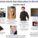 image for "Christian movie that takes place in the future" starterpack