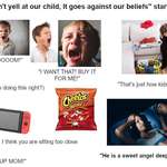 image for "We don't yell at our child, It goes against our beliefs" starter pack