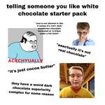 image for telling someone that you like white chocolate starter pack