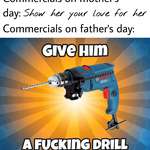 image for Dad, I bought you a 46th drill