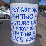 image for “They got you fighting a culture war to stop you fighting a class war” sticker seen in San Antonio