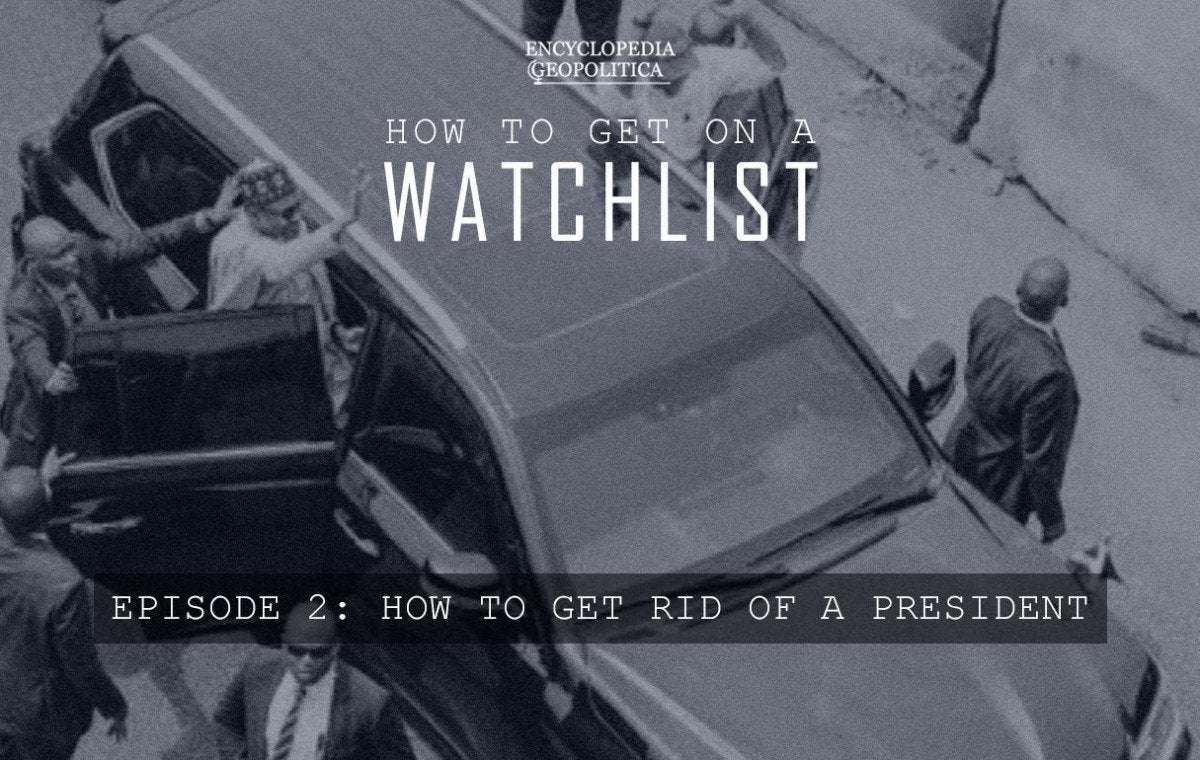 image for How to get on a Watchlist Episode 2: How to get rid of a President