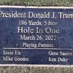 image for Plaque installed by Donald J. Trump denoting where he shot a hole in one, including his witnesses