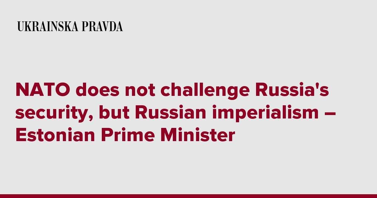 image for NATO does not challenge Russia's security, but Russian imperialism – Estonian Prime Minister