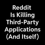 image for Reddit is killing third-party applications (and itself). Read more in the comments.