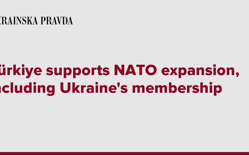 image for Türkiye supports NATO expansion, including Ukraine's membership