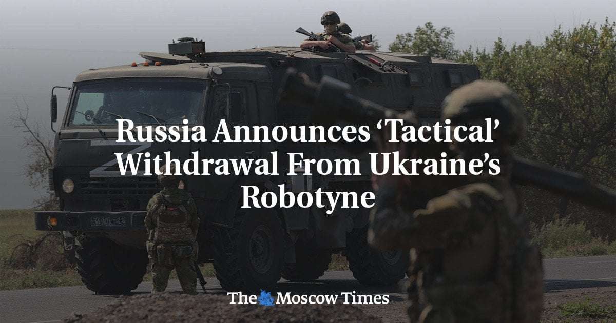 image for Russia Announces ‘Tactical’ Withdrawal From Ukraine’s Robotyne