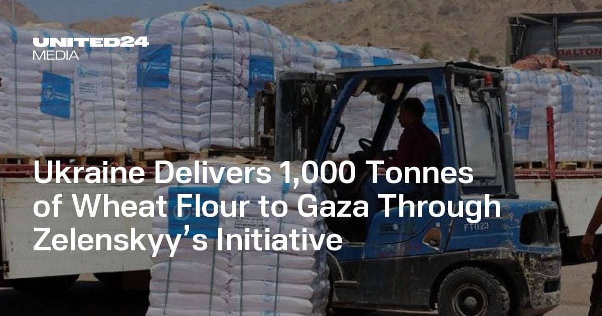 image for Ukraine Delivers 1,000 Tonnes of Wheat Flour to Gaza Through Zelenskyy’s Initiative