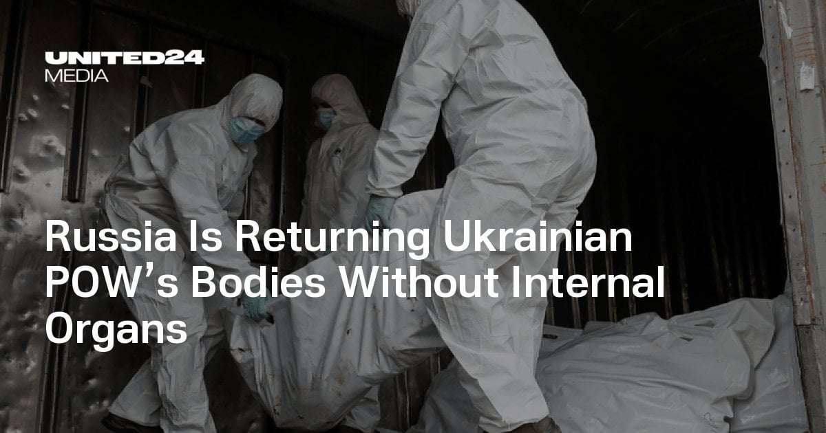 image for Russia Is Returning Ukrainian POW’s Bodies Without Internal Organs