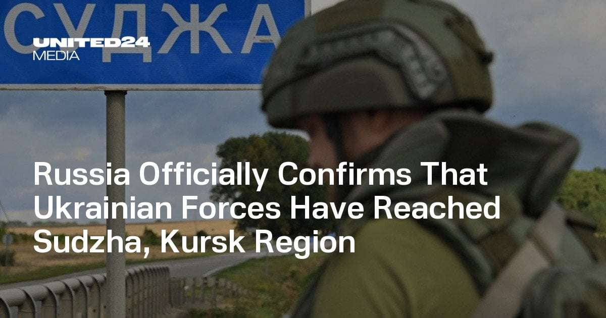 image for Russia Officially Confirms That Ukrainian Forces Have Reached Sudzha, Kursk Region